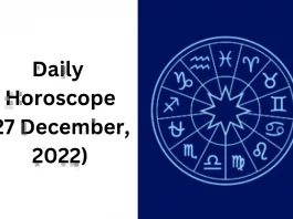 Horoscope Today 27 December 2022