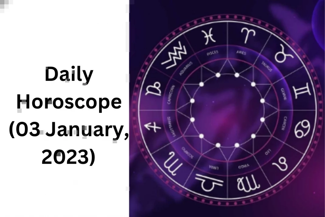 Horoscope Today, 03 January 2023