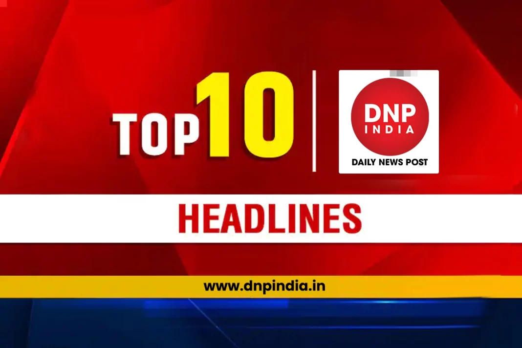 DNP Top 10 News