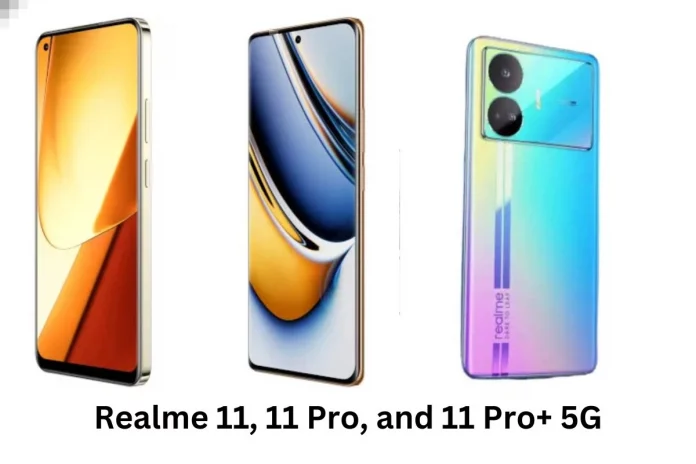 Realme 11, 11 Pro, and 11 Pro+ 5G
