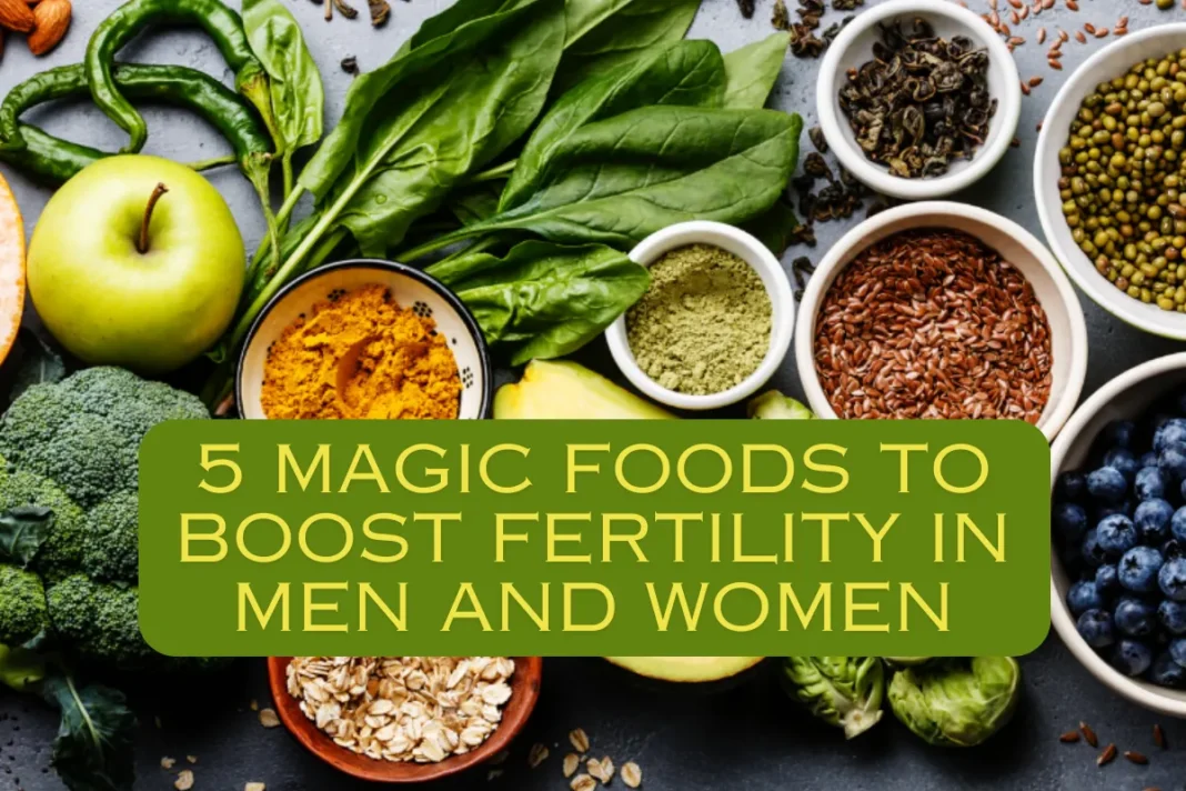 5 Magic Foods to Boost Fertility in Men and Women