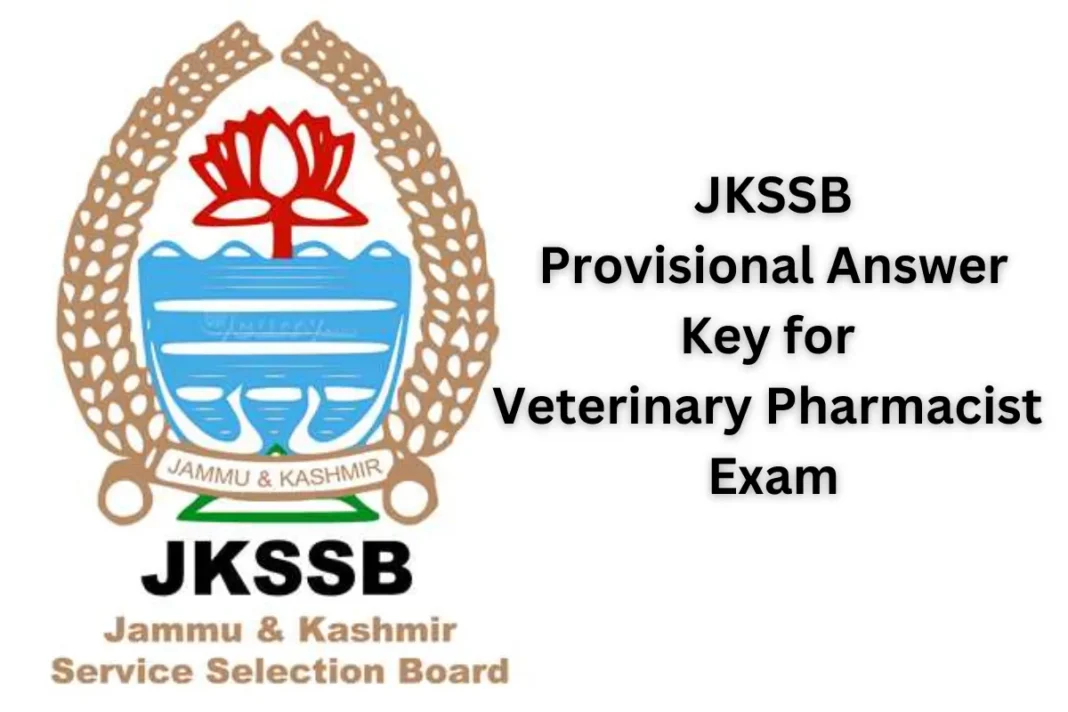 JKSSB Releases Provisional Answer Key for Veterinary Pharmacist Exam