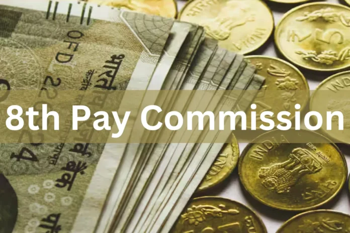 8th Pay Commission 8th Pay Commission