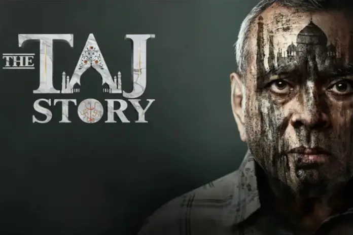 The Taj Story Box Office Collection Day 1 Paresh Rawal The Taj Story Box Office Collection Day 1 Paresh Rawal