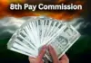 8th Pay Commission: What Will Change After Implementation, and How Much Burden Will It Put on Government Finances? 8th Pay Commission